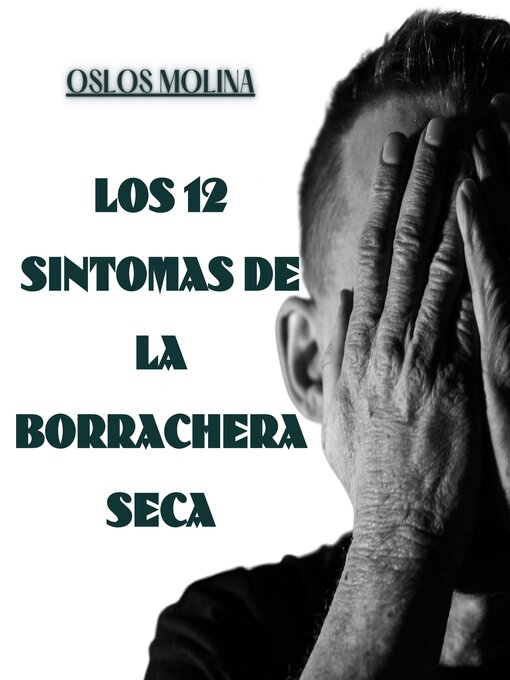 Title details for Los 12 sintomas de la borrachera seca by Oslos Molina - Available